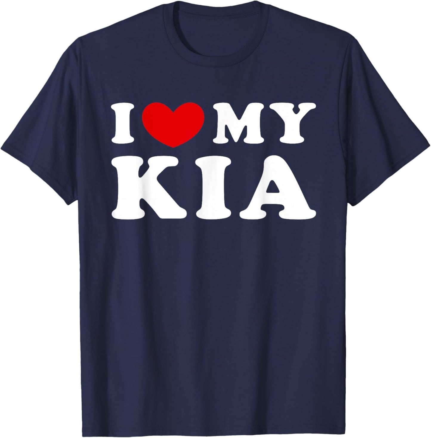 I Love My Kia, I Heart My Kia T-Shirt - T-Shirt | Navy