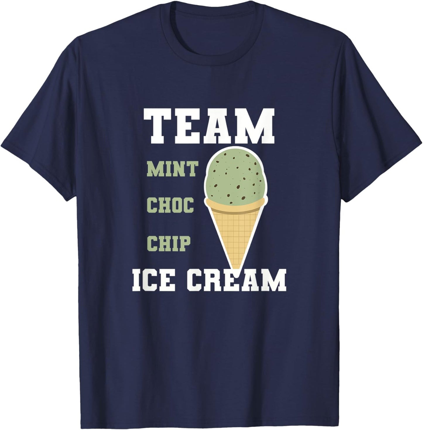 Team Mint Choc Chip Ice Cream Men Women Kids T-Shirt - T-Shirt | Navy