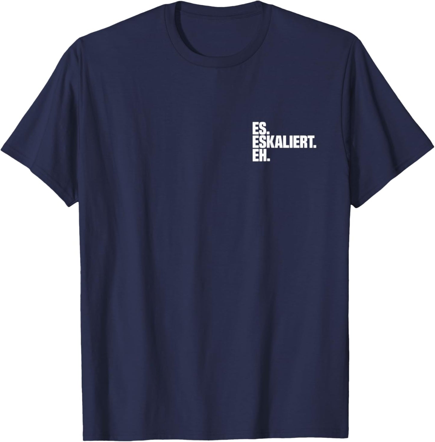 Es eskaliert eh Trinkspruch Oktoberfest Spruch Lustig Party T-Shirt - T-Shirt | Navy