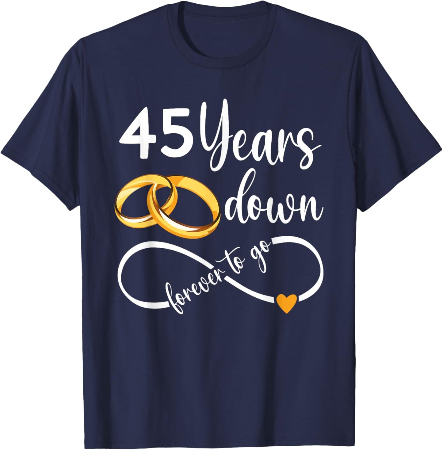 45 Years Down Forever To Go Couple 45th Wedding Anniversary T-Shirt - T-Shirt | Navy