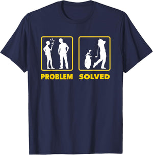 Funny Problem Solved Golf Shirt Men's Golfer Gift T-Shirt - T-Shirt | Navy