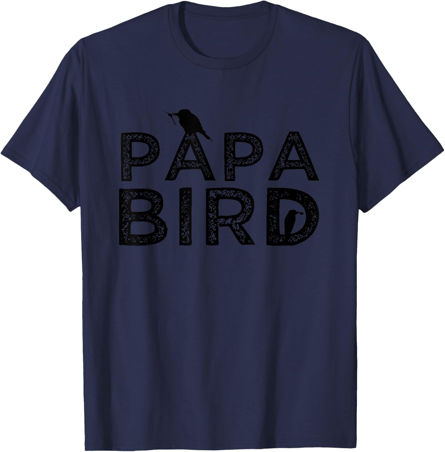 Papa Bird Father Day Funny Dad Gift Birds Quote Saying T-Shirt - T-Shirt | Navy