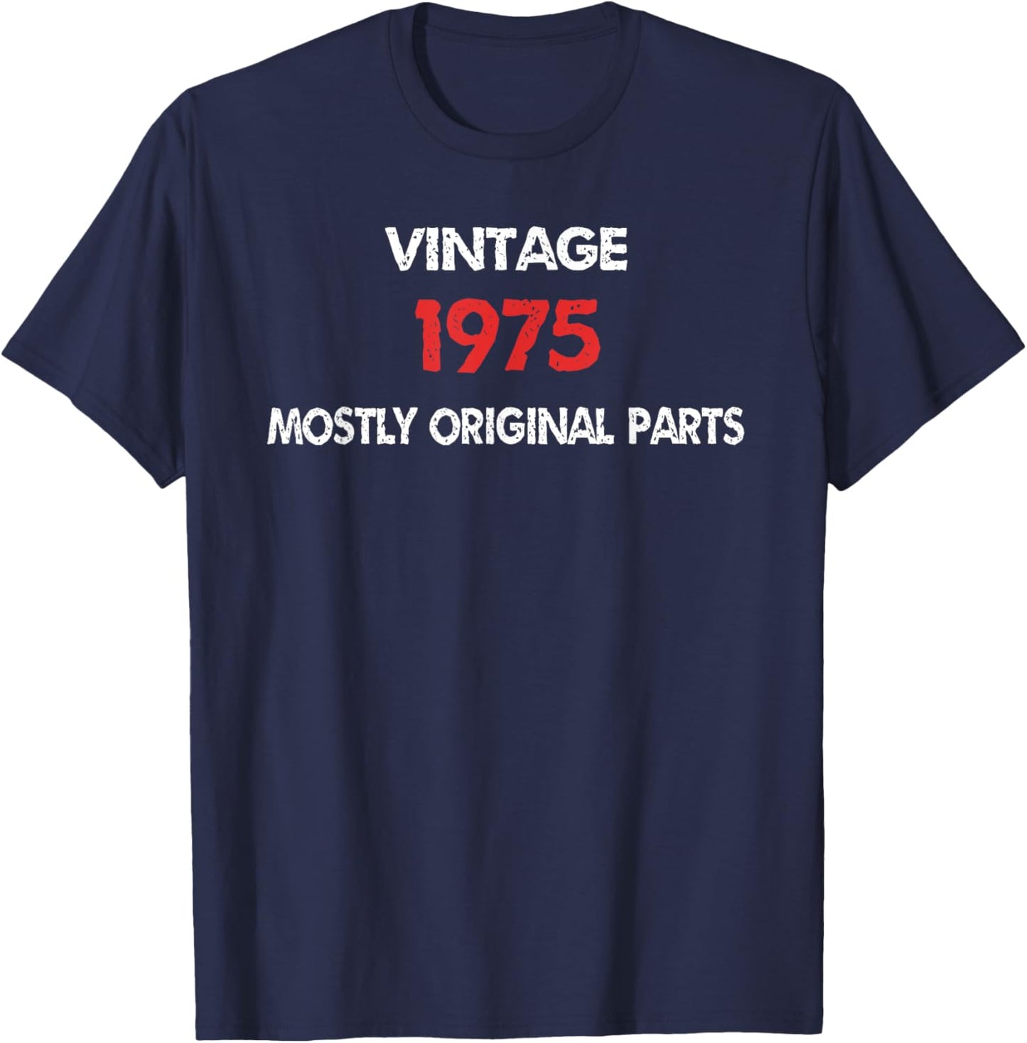 Funny Birthday Vintage 1975 Mostly Original Parts Humor T-Shirt - T-Shirt | Navy
