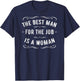 The Best Man for the Job is a Woman T-Shirt - T-Shirt | Navy