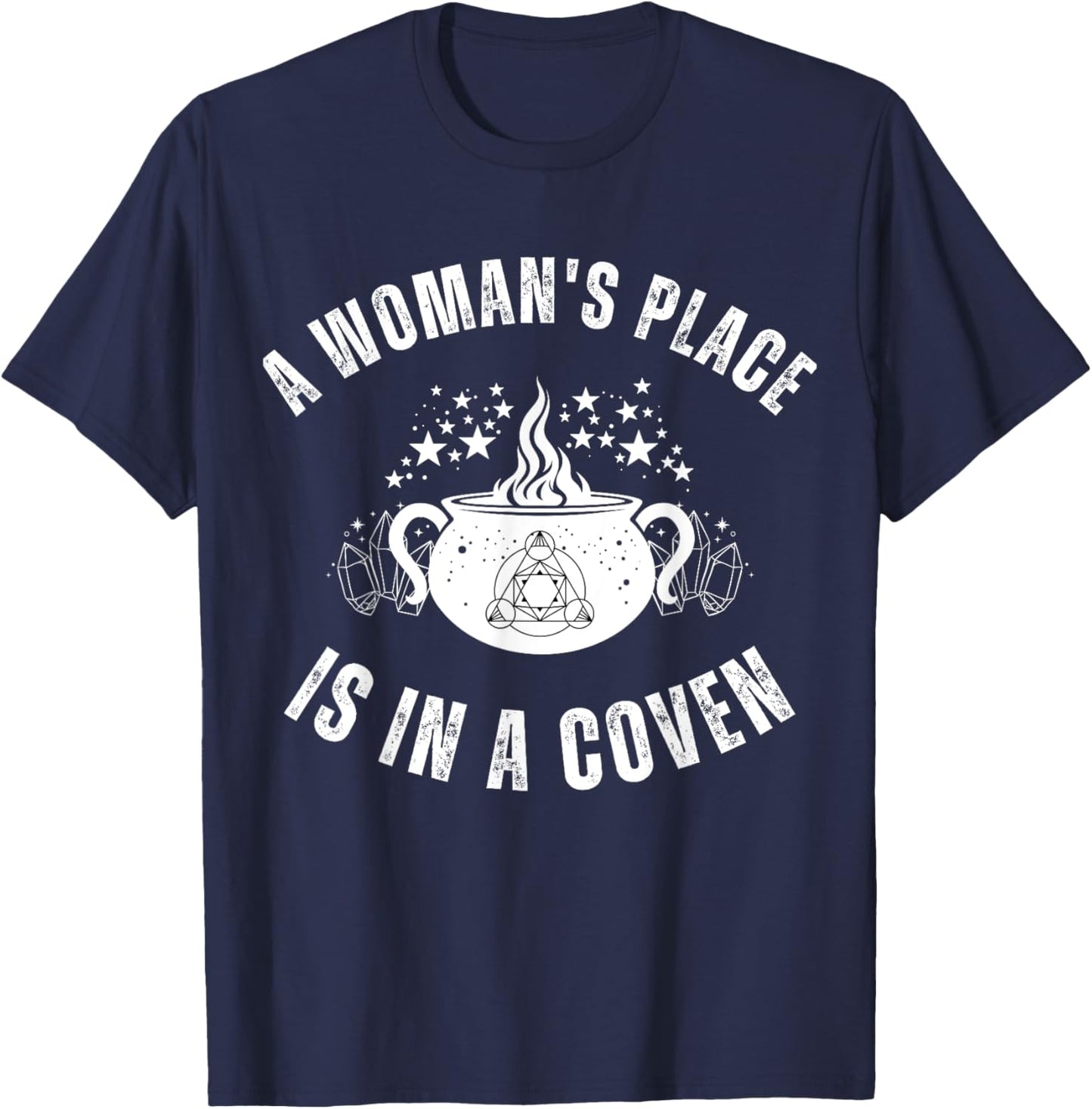 Woman's Place Coven Witch Wiccan Feminism October Halloween T-Shirt - T-Shirt | Navy