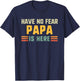 Have No Fear Papa Is Here Funny Vintage T-Shirt - T-Shirt | Navy