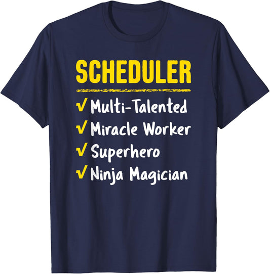 Scheduler Talented Miracle Worker Superhero Ninja Funny Gift T-Shirt - T-Shirt | Navy
