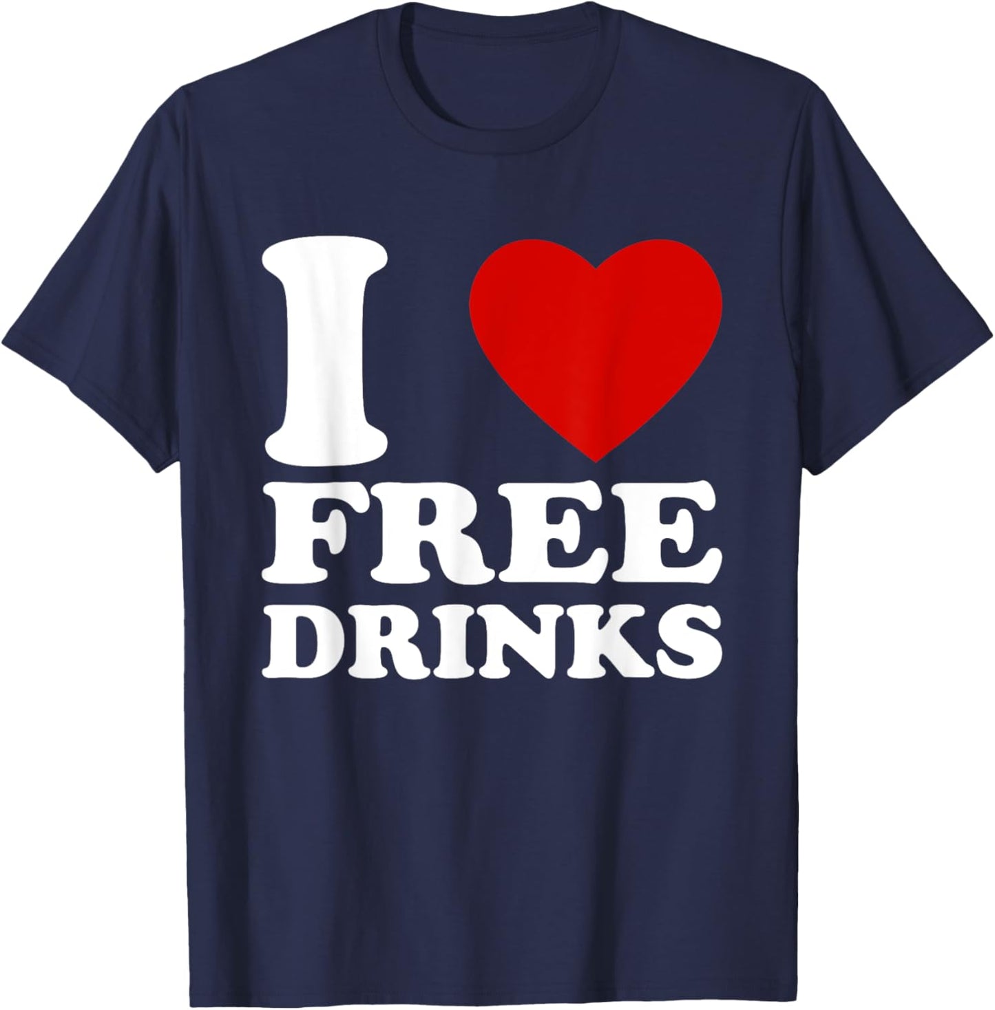 I Love Free Drinks Retro I Heart Free Drinks T-Shirt - T-Shirt | Navy