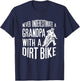 Never Understimate A Grandpa With A Dirt Bike Funny Quote T-Shirt - T-Shirt | Navy