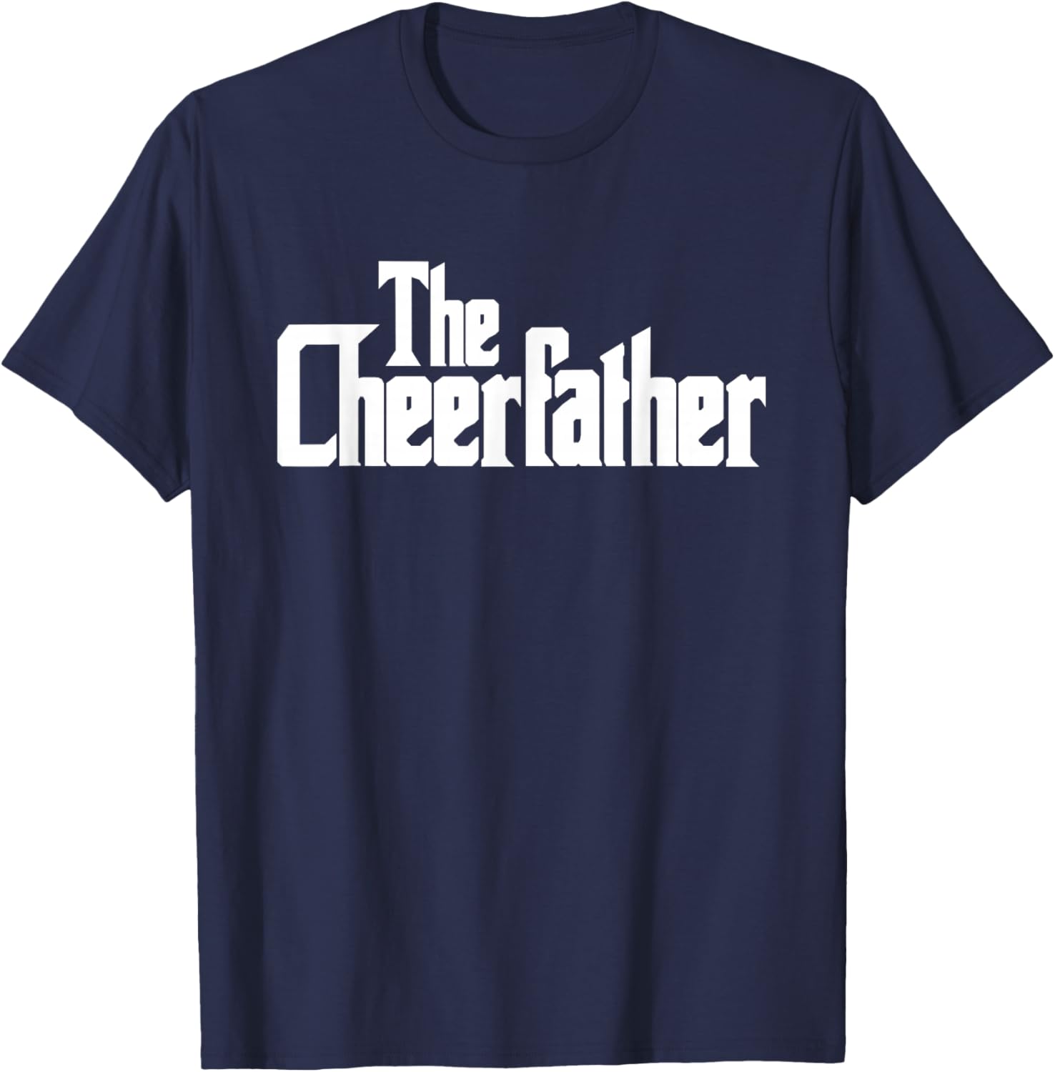 The Cheerfather Fathers Day Cheerleader T-Shirt - T-Shirt | Navy