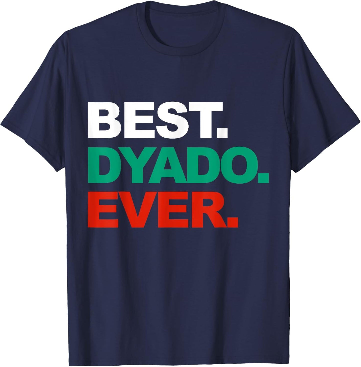 Best Dyado Ever Cool Father's Day Gift Bulgarian Grandpa T-Shirt - T-Shirt | Navy