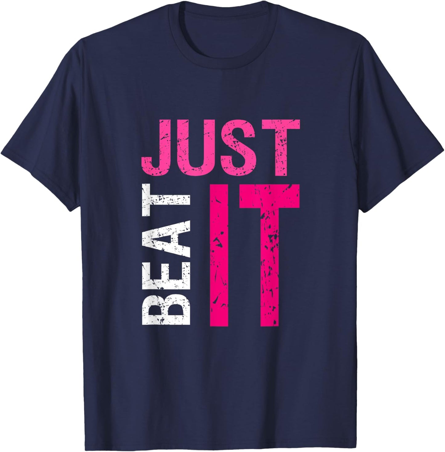 Just Beat It Warrior Breast Cancer Awareness Month Pink T-Shirt - T-Shirt | Navy