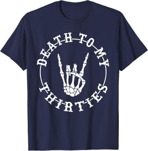Death To My Thirties 40th Birthday Skeleton Hand Halloween T-Shirt - T-Shirt | Navy