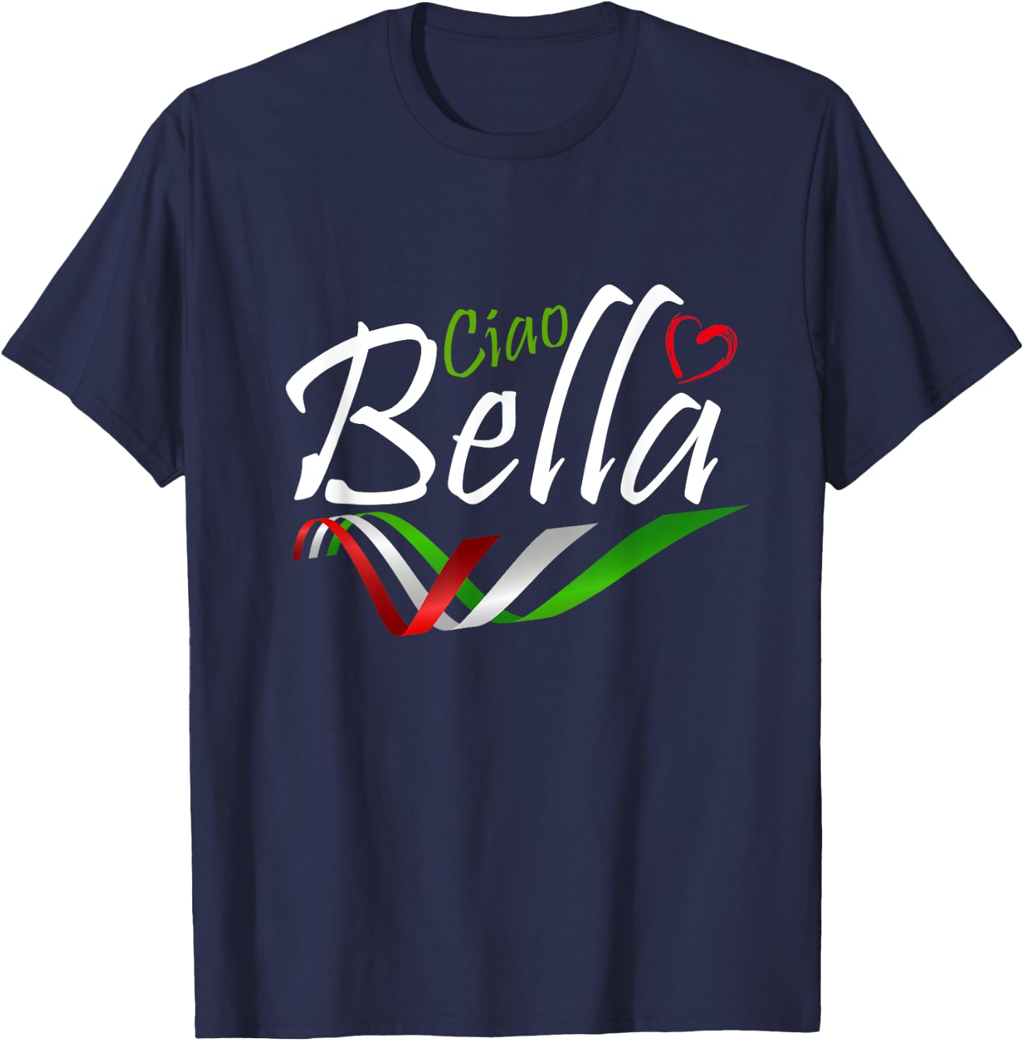 Ciao Bella Italy Flag With Love For Italy T-Shirt - T-Shirt | Navy