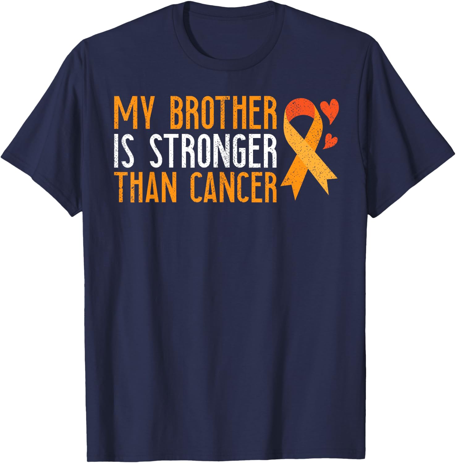 JonFriday Leukemia Cancer Awareness Gifts My Brother Is Stronger Than Cancer Leukemia Awareness - Men's Orange Short Sleeve Classic Fit - Small T-Shirt - T-Shirt | Navy