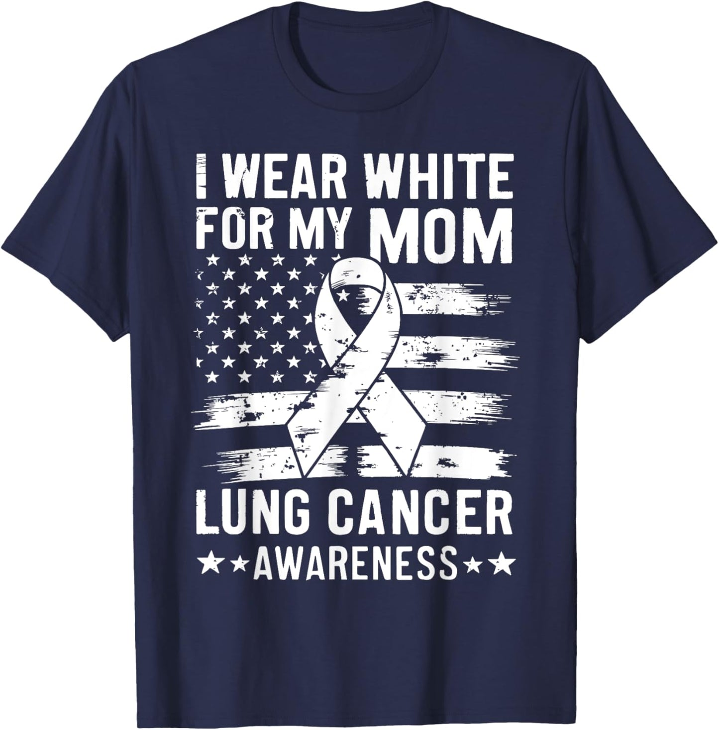 I Wear White For My Mom Lung Cancer Awareness American Flag Men T-Shirt - T-Shirt | Navy