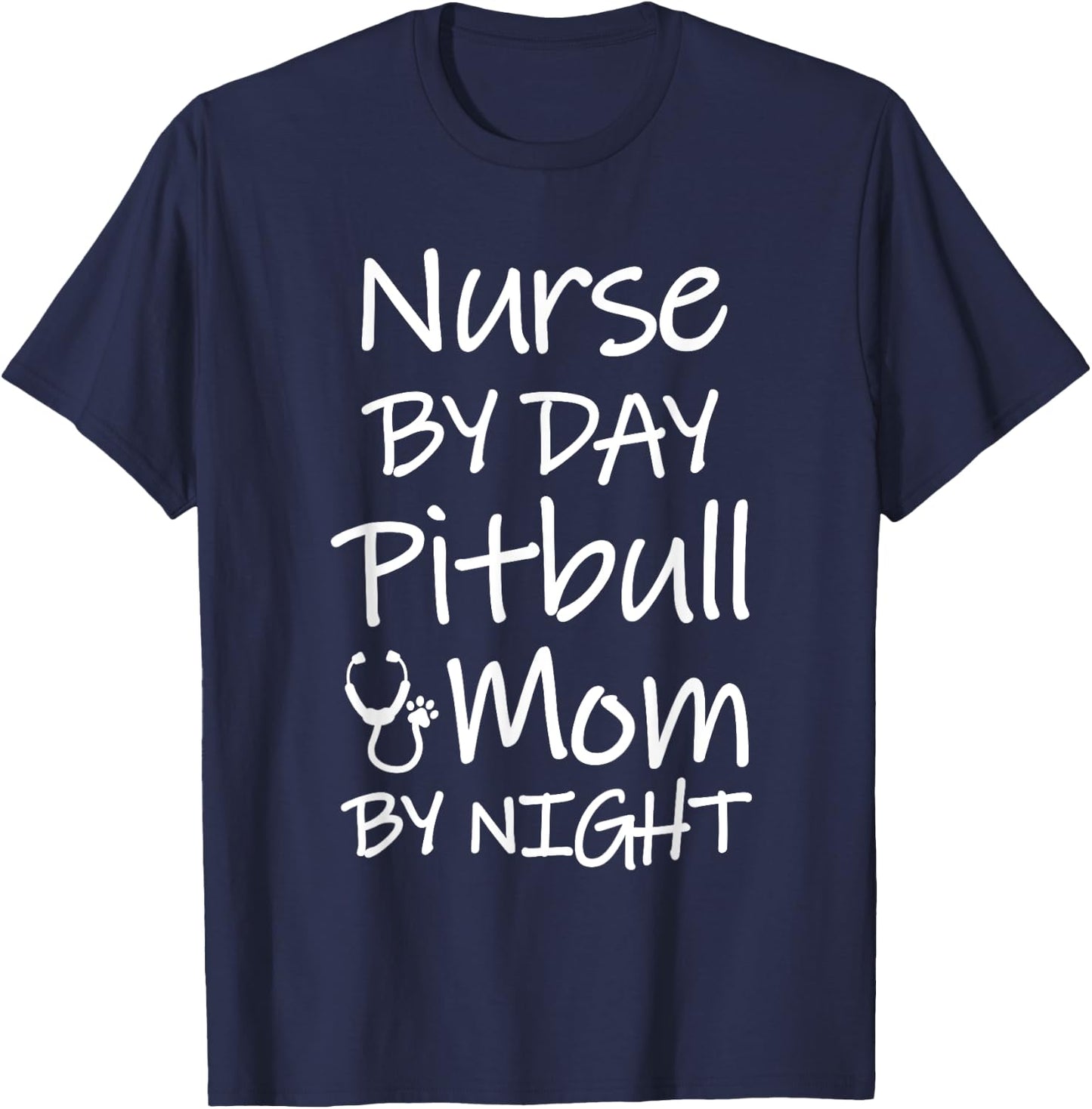 Nurse by day Pitbull Mom by night shirt Pit Bull RN LVN Gift T-Shirt - T-Shirt | Navy
