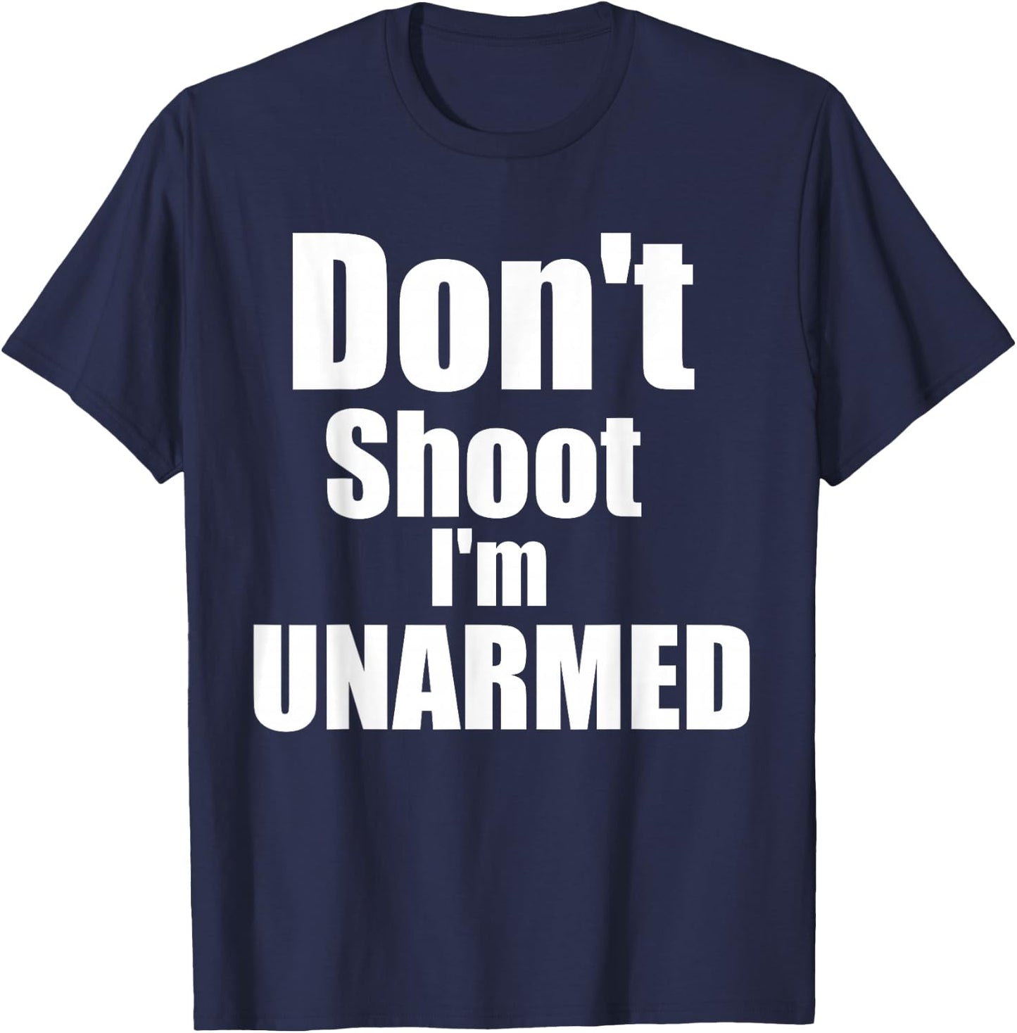 Don't shoot I'm unarmed T-Shirt - T-Shirt | Navy