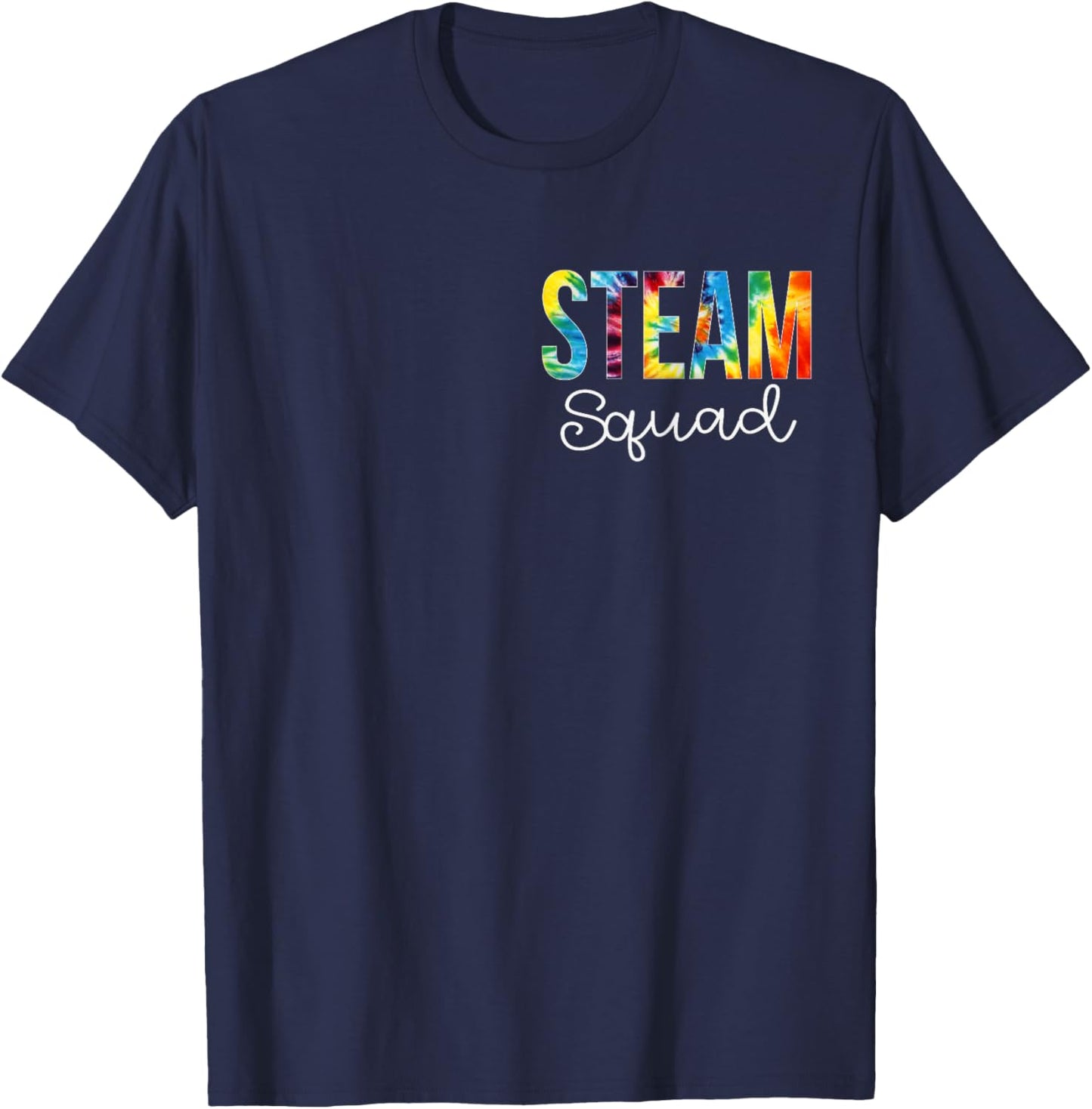 STEAM Squad For Work Tie Dye Back To School Appreciation Day T-Shirt - T-Shirt | Navy
