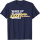 Wake Up Be Kind Stay Sober T-Shirt - T-Shirt | Navy