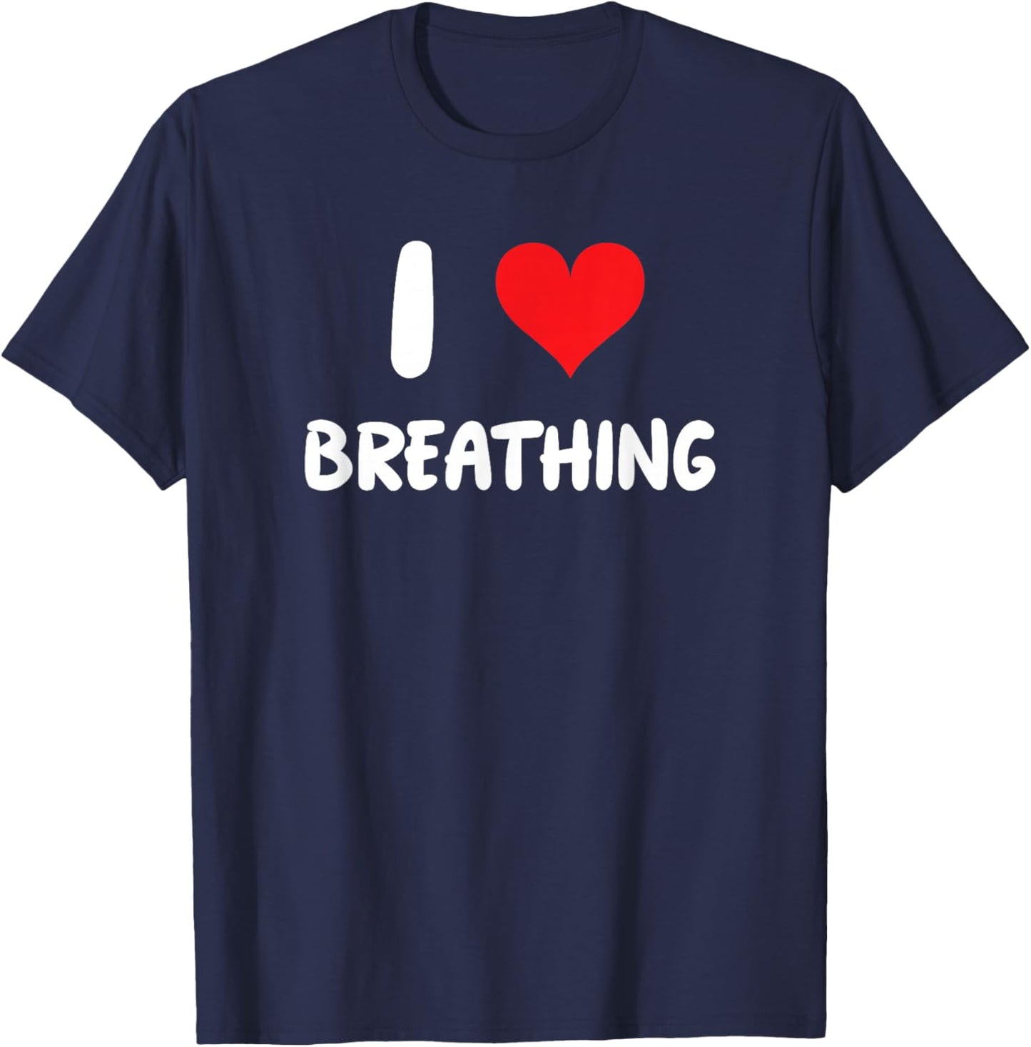 I Love Breathing - Heart - Yoga Bodywork Meditation Meditate T-Shirt - T-Shirt | Navy