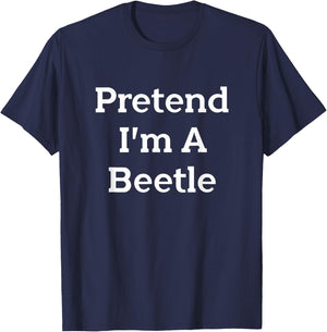 Pretend I'm A Beetle Costume Funny Bug Halloween Party T-Shirt - T-Shirt | Navy