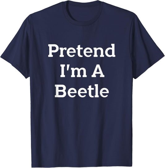 Pretend I'm A Beetle Costume Funny Bug Halloween Party T-Shirt - T-Shirt | Navy