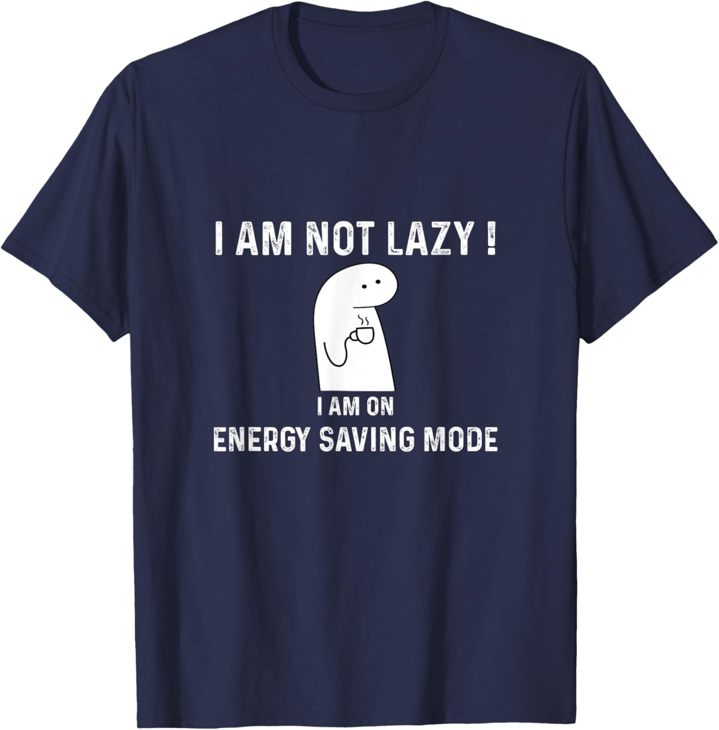 I am not lazy i am on energy saving mode, Funny quotes humor T-Shirt - T-Shirt | Navy