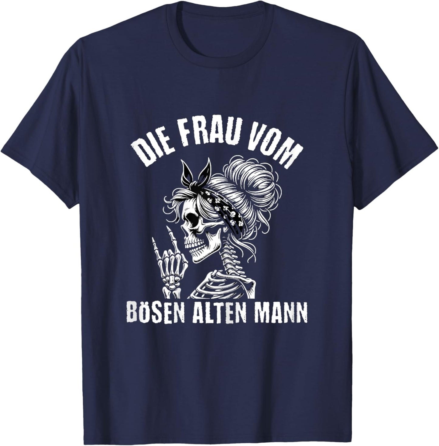 Die Frau Vom Bösen Alten Mann T-Shirt - T-Shirt | Navy