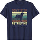 Dont Stop Retrieving Golden Retriever Dog Owner Paw Clothes T-Shirt - T-Shirt | Navy