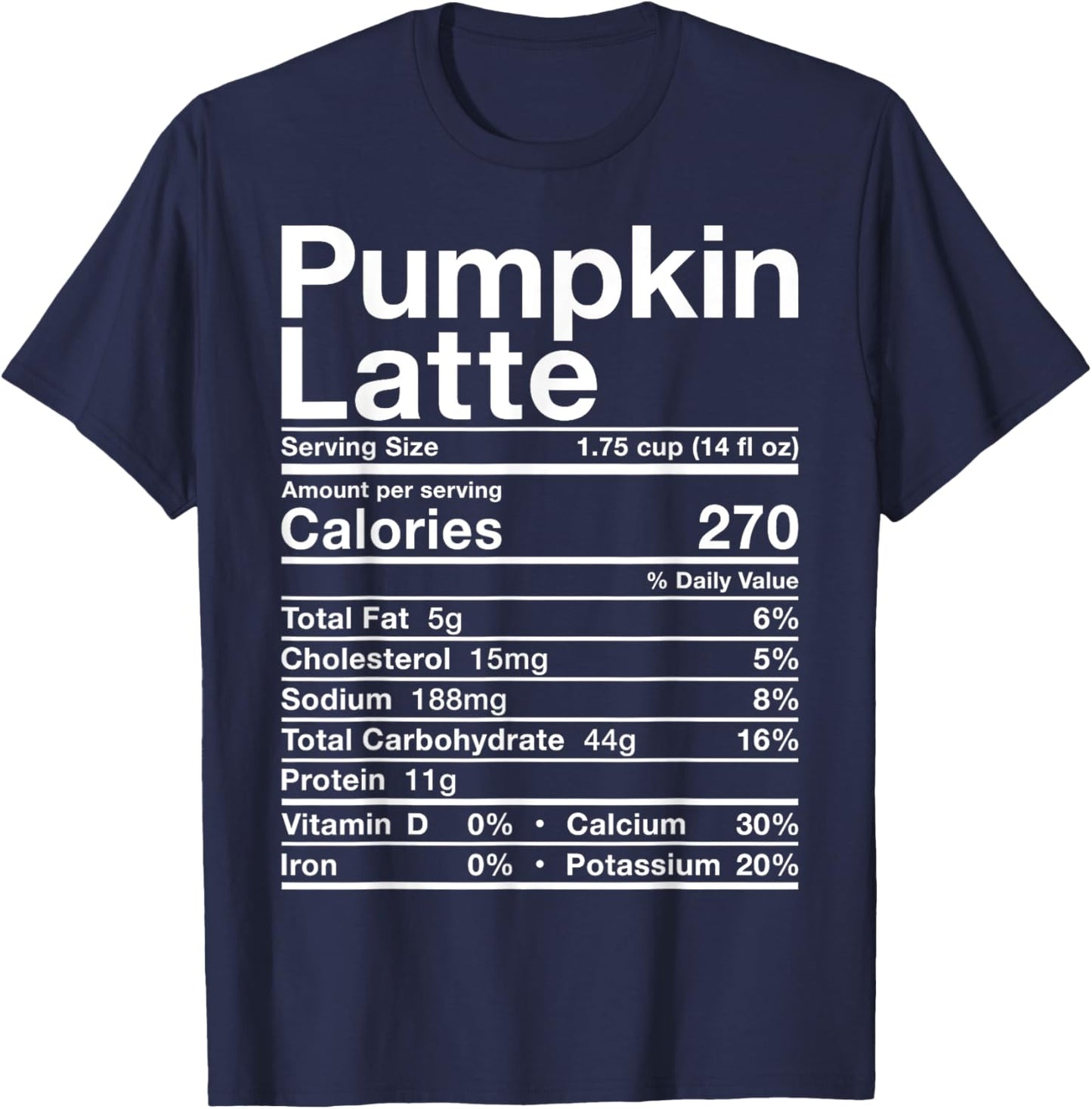 Pumpkin Latte Nutrition Facts Costume Coffee Christmas Fall T-Shirt - T-Shirt | Navy