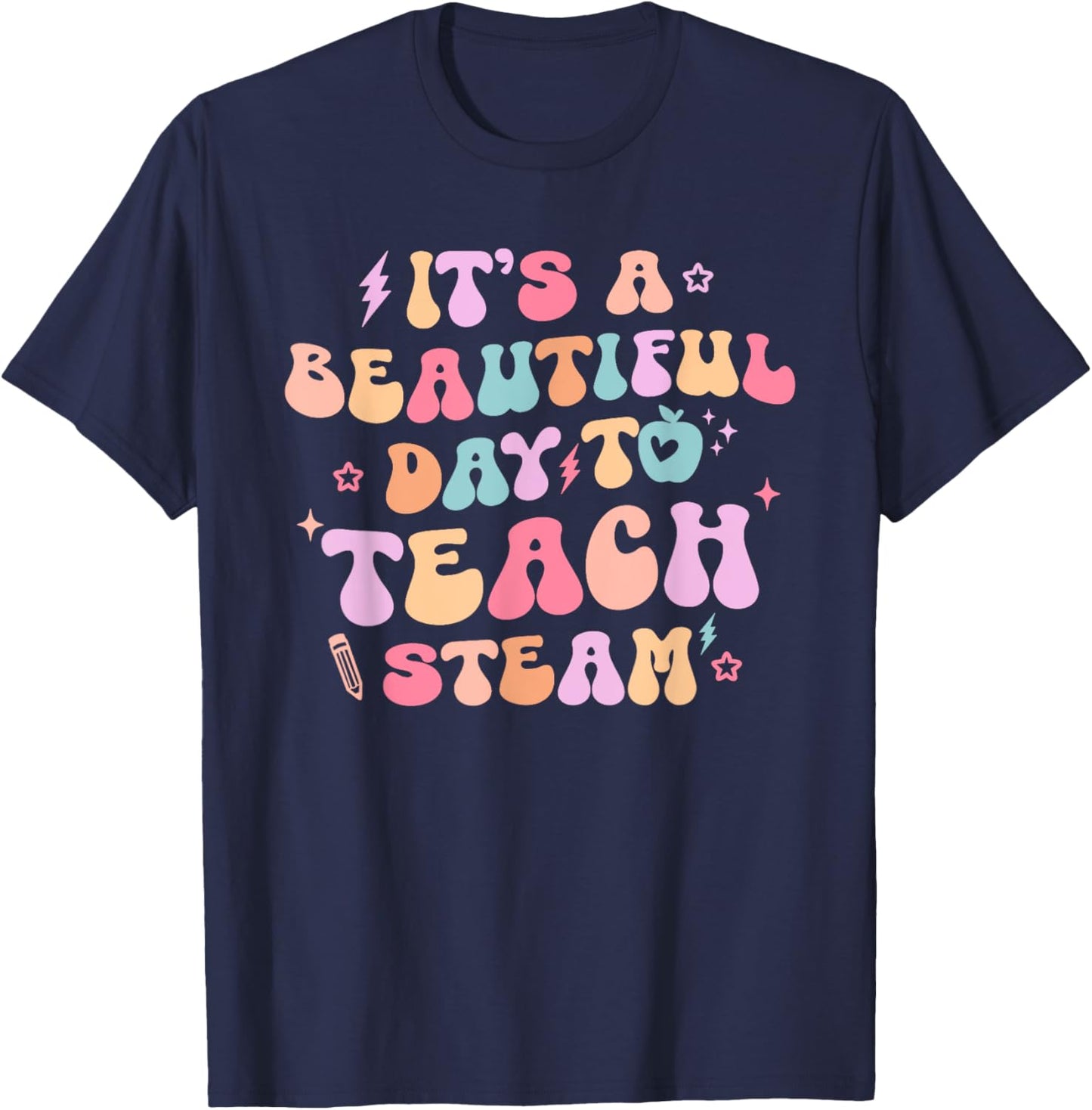 It's A Beautiful Day To Teach Steam Teacher Back To School Women Girls Kids T-Shirt - T-Shirt | Navy