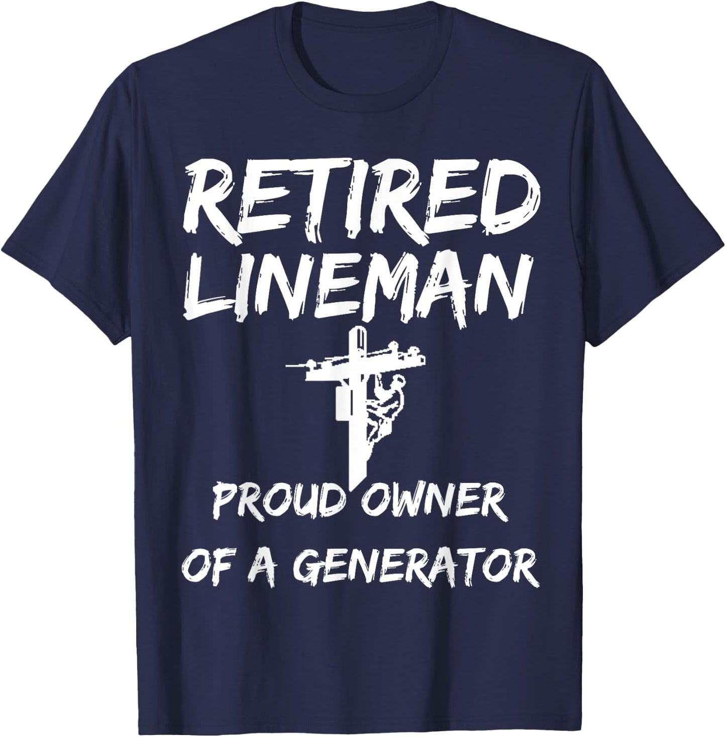 Retired Lineman: Lineman Retirement Gift Lineman Retire T-Shirt - T-Shirt | Navy