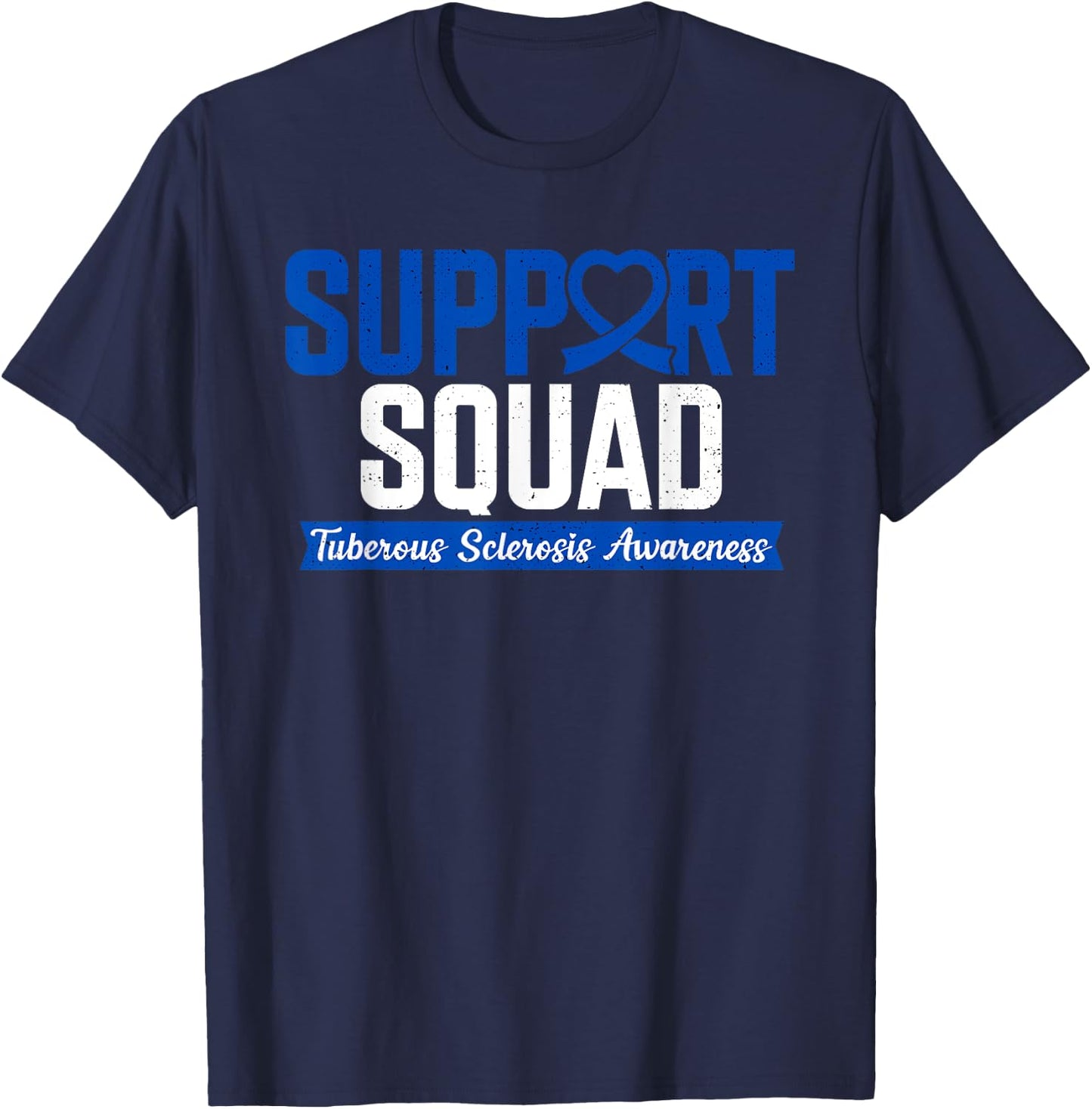 Tuberous Sclerosis Support Squad TSC Blue Ribbon Awareness T-Shirt - T-Shirt | Navy