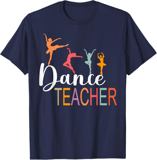 Dance Teacher Appreciation Back To School Dance Teacher T-Shirt - T-Shirt | Navy
