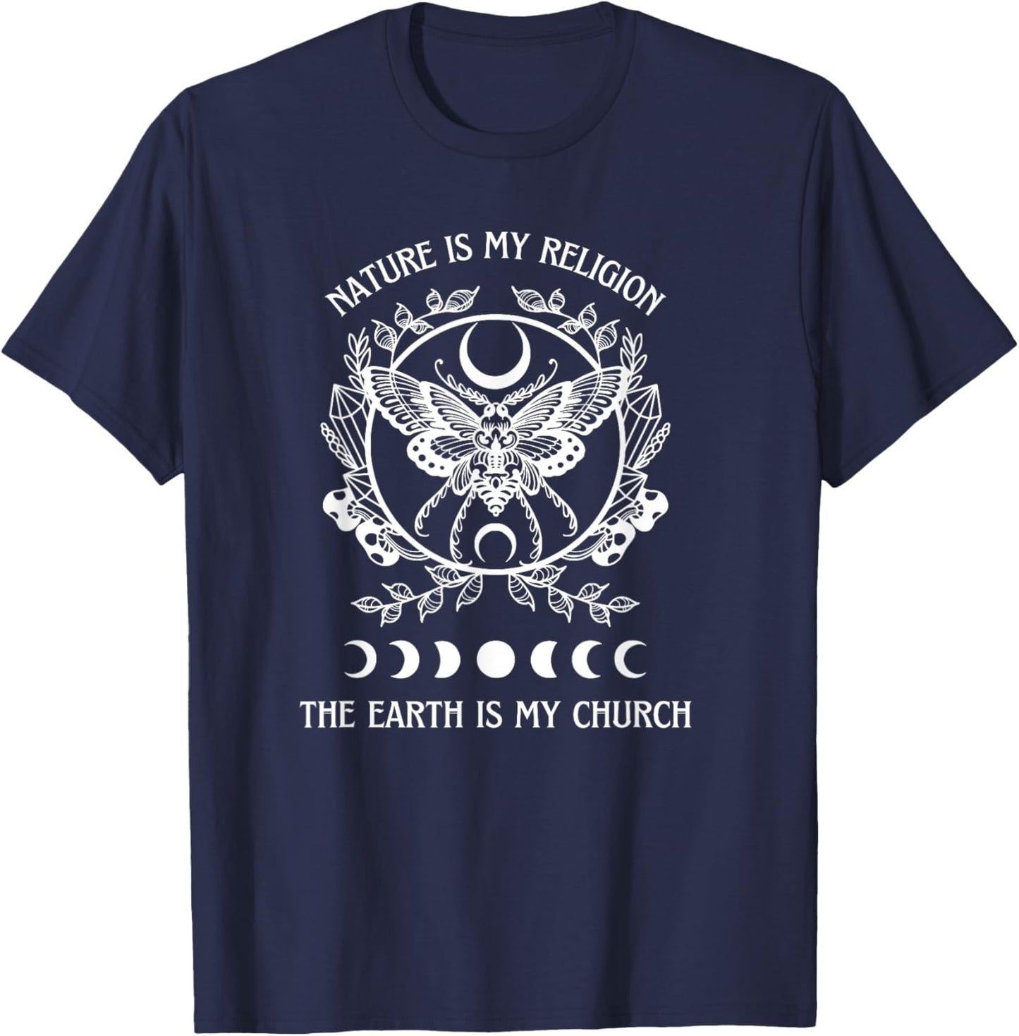 Wicca Pagan Nature Is My Religion The Earth is My Church T-Shirt - T-Shirt | Navy