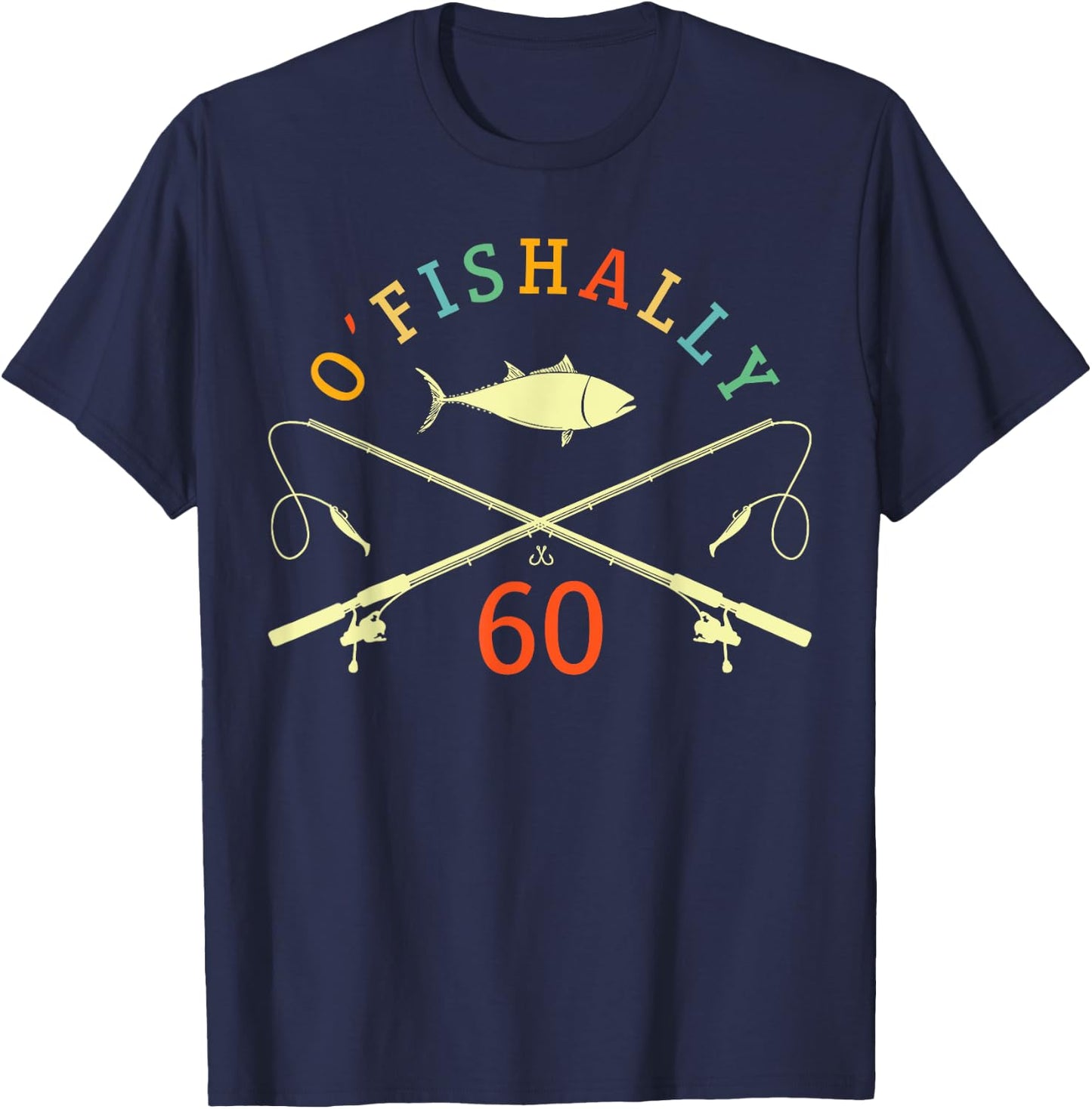 O-Fishally 60 Years Old Fisherman 60th Birthday Fishing T-Shirt - T-Shirt | Navy