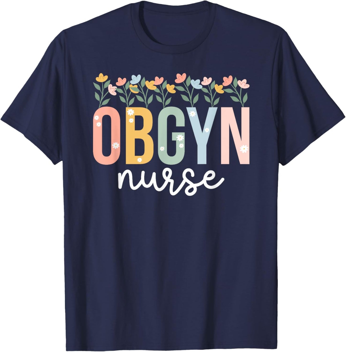 OBGYN Nurse Appreciation OB-GYN Nurse OB/GYN Nurse T-Shirt - T-Shirt | Navy