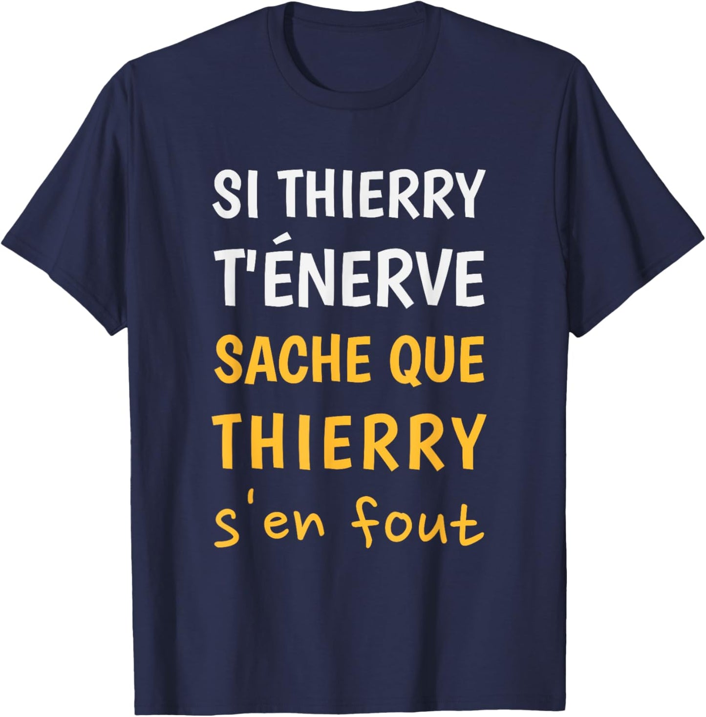 Thierry Humour First Name Man Thierry Gift Thierry T-Shirt - T-Shirt | Navy