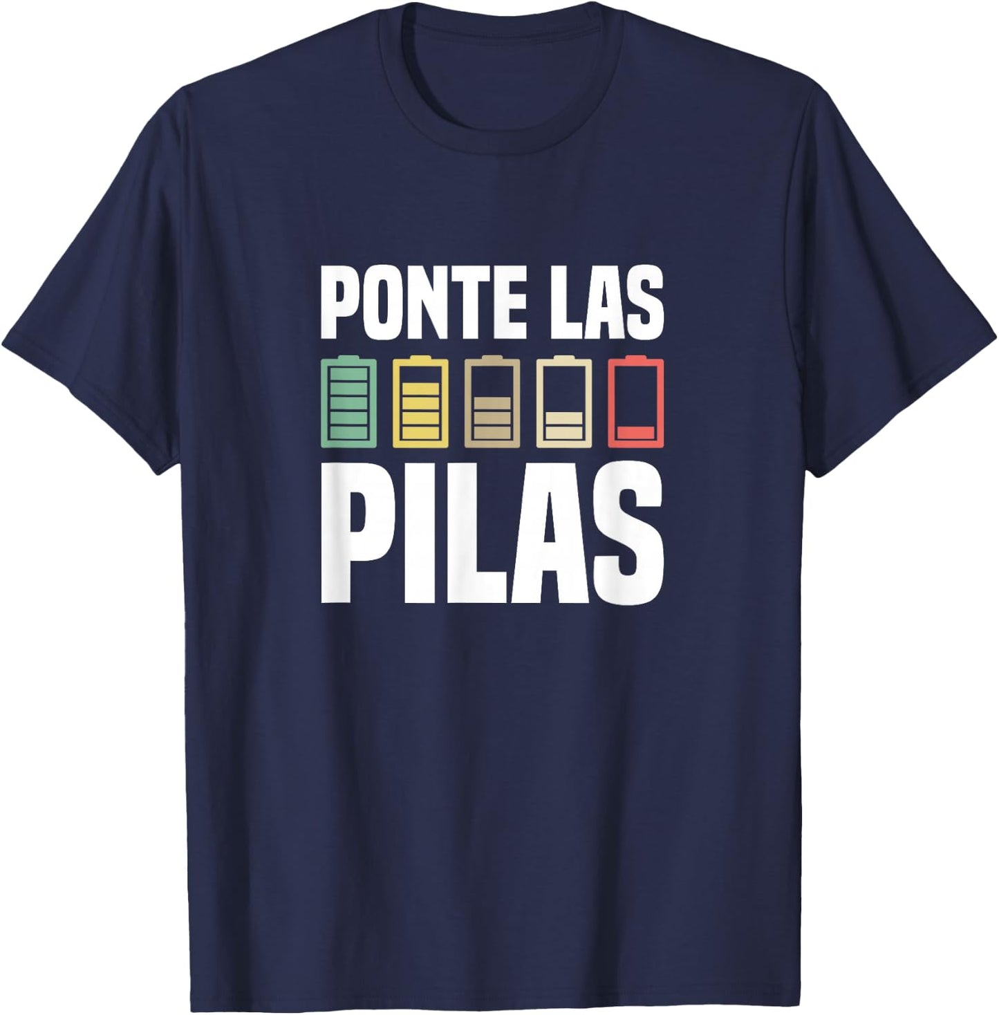 Ponte Las Pilas Motivational Spanish Chistosa Mexico T-Shirt - T-Shirt | Navy