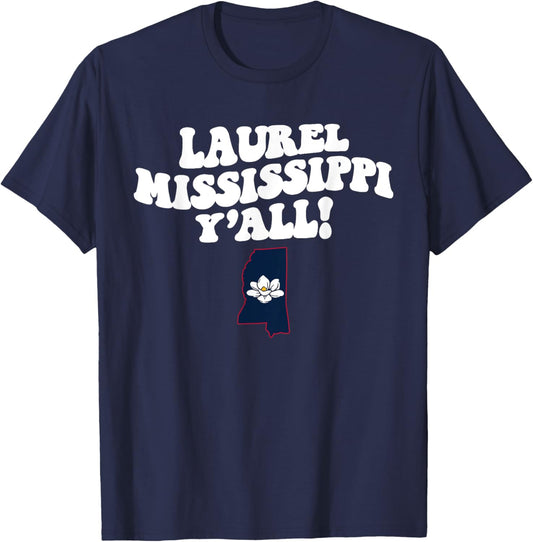 Laurel Mississippi Y'all MS Southern Vacation T-Shirt - T-Shirt | Navy