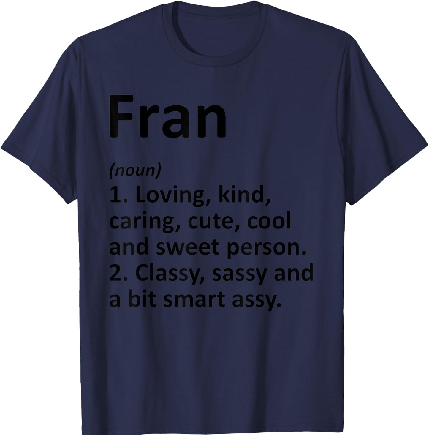 Fran Definition Personalized Name Funny Birthday Gift T-Shirt - T-Shirt | Navy