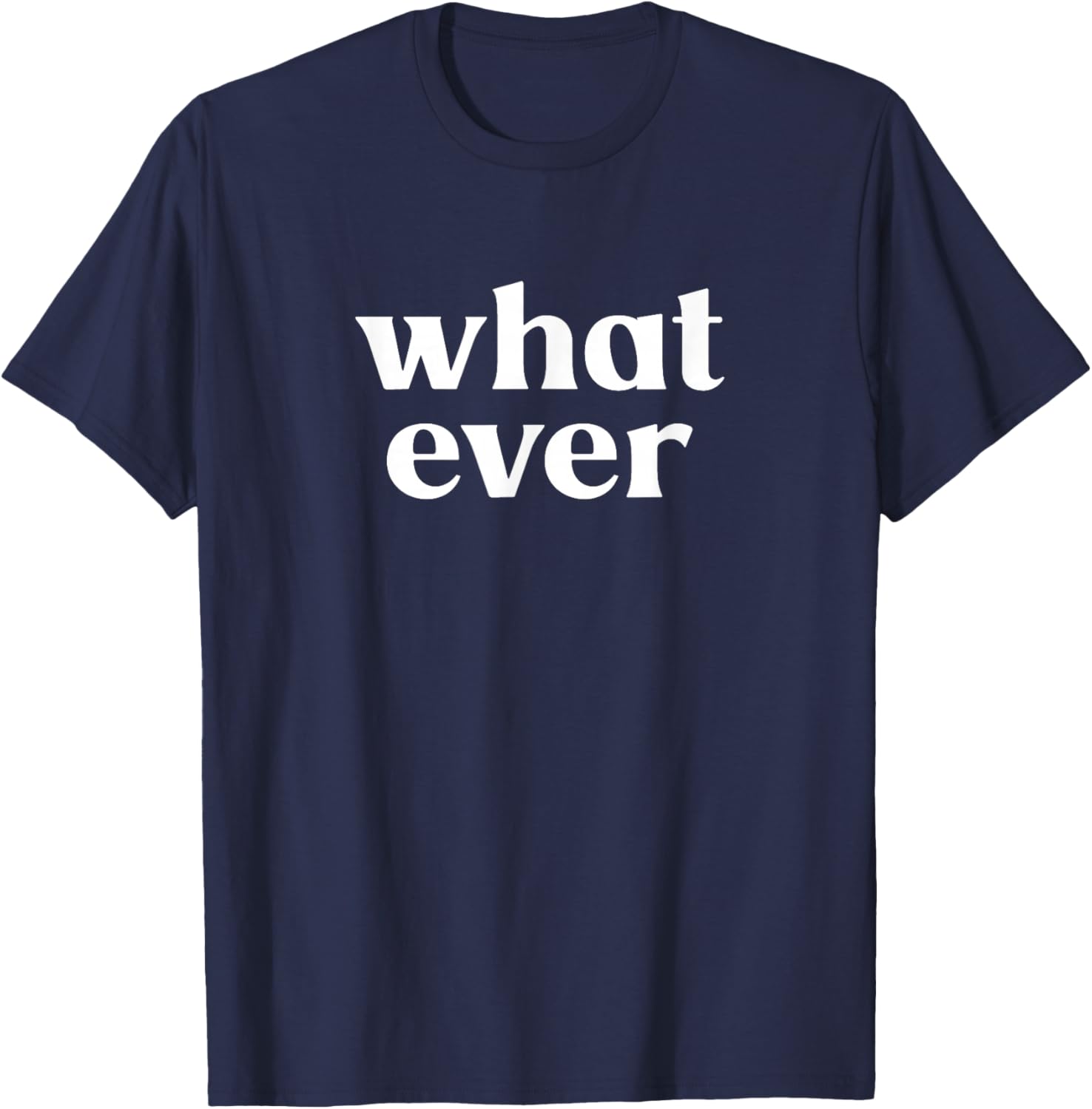 What Ever T-Shirt - T-Shirt | Navy