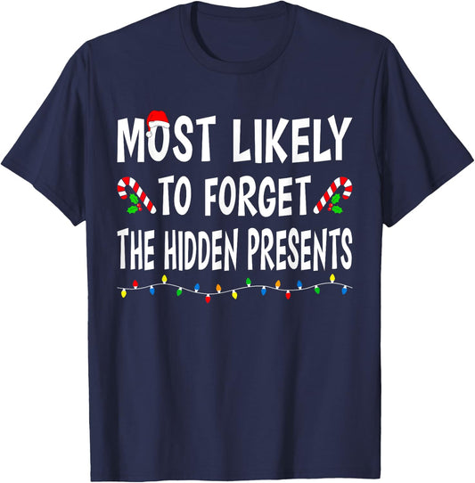 Most Likely To Forget Hidden Presents Funny Family Christmas T-Shirt - T-Shirt | Navy