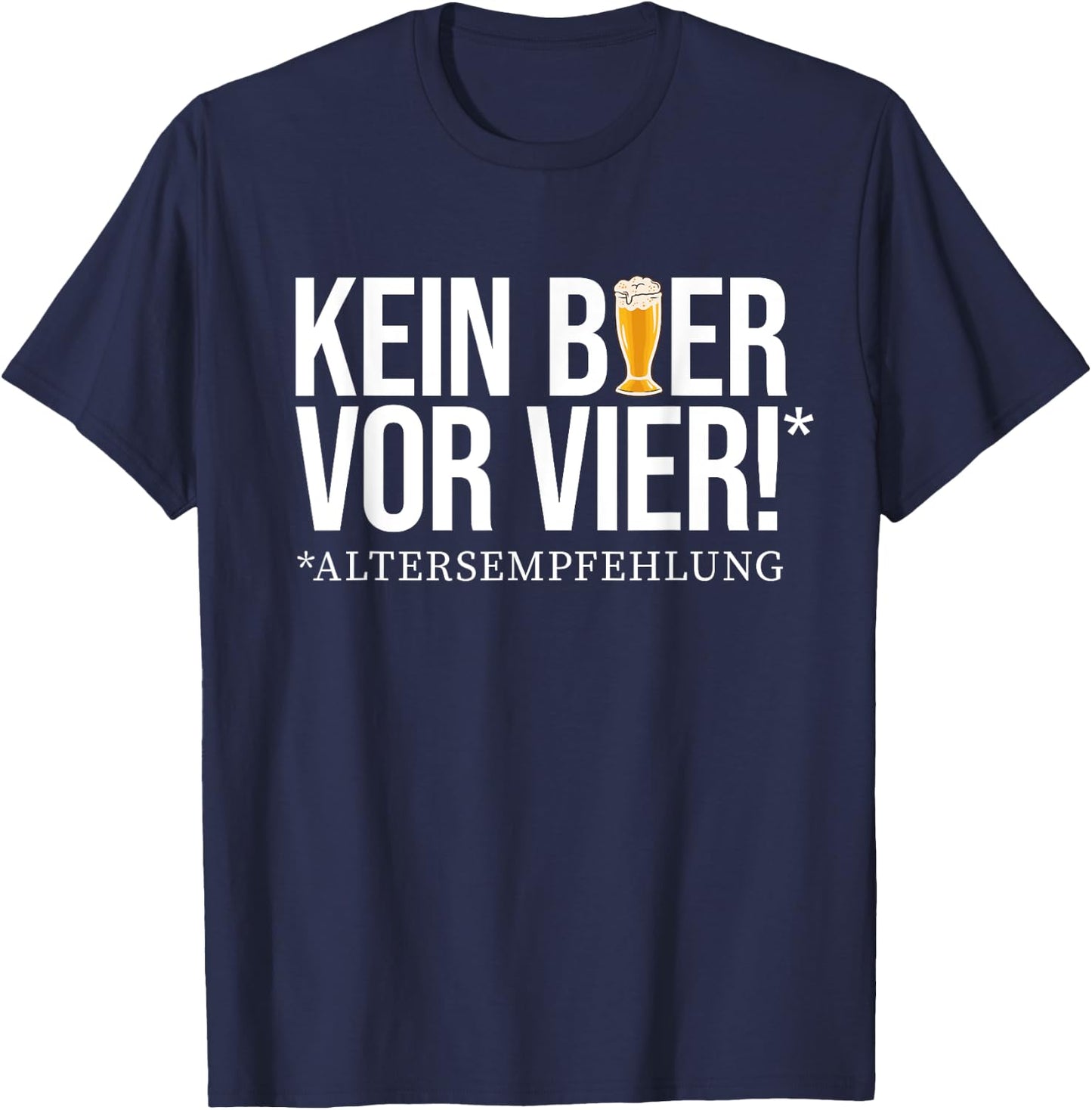 No beer before four! - Age recommendation. Delicious beer beer T-Shirt - T-Shirt | Navy