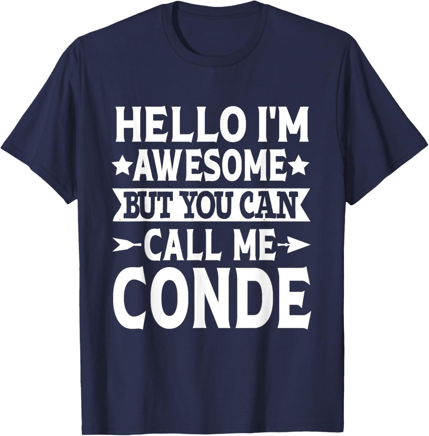 Conde Surname Call Me Conde Family Team Last Name Conde T-Shirt - T-Shirt | Navy