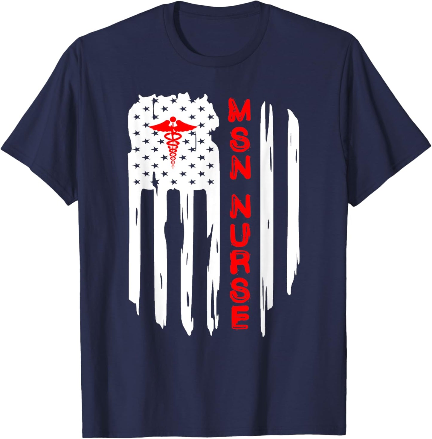 Patriotic American USA Flag MSN Nurse Caduceus RN Graduate T-Shirt - T-Shirt | Navy