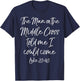 Jesus Saves The Man on the Middle Cross Told Me I Could Come T-Shirt - T-Shirt | Navy