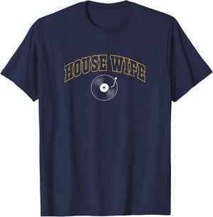 House Wife Rave Edm Techno House Music T-Shirt - T-Shirt | Navy