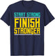Start Strong Finish Stronger - Fitness T-Shirt - T-Shirt | Navy